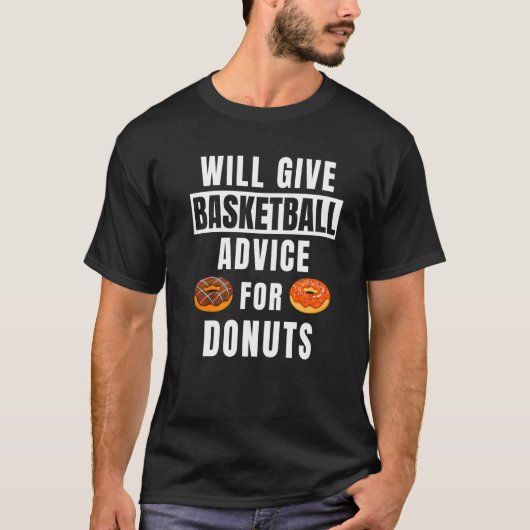 Basketball Advice For Donuts Coaching Basketball T-Shirt (Vorderseite)