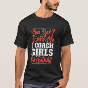 Basketball Ball Girls Coach Sie kümmern sich nicht T-Shirt