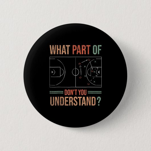 Basketball Coach What Part Of Dont You Understand  Button (Vorderseite)
