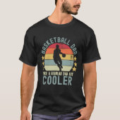 Basketball Dad Like a Regular Dad But Cooler T-Shirt (Vorderseite)