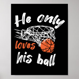 Basketball Er Liebe nur seinen Ball Poster