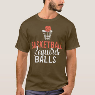 Basketball erfordert Balls witzigen Basketball T-Shirt