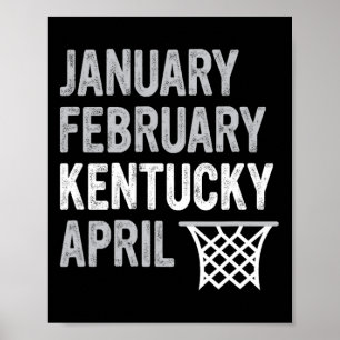 Basketball Fan - Januar Februar Kentucky April Poster