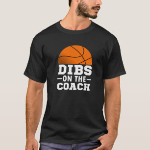 Basketball Game Day Dibs on Coach Funny Vintag T-Shirt