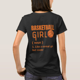 Basketball Girl Wie ein normales Mädchen, aber coo T-Shirt