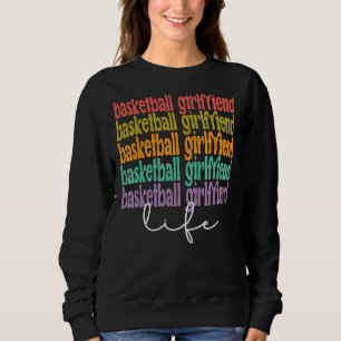 Basketball-Girlfriend Best Basketball Basketball Sweatshirt