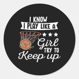 Basketball Girls - Ich weiß, ich spiele wie ein Mä Runder Aufkleber