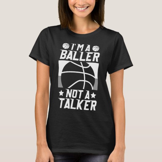 Basketball Ich bin ein Baller, kein Talker T-Shirt (Vorderseite)