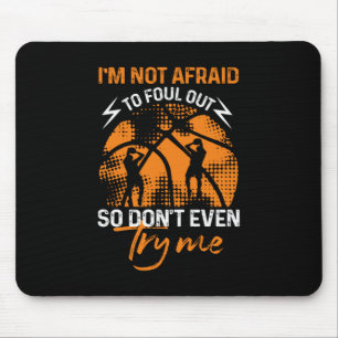 Basketball - ich fürchte mich nicht, auszusuchen mousepad