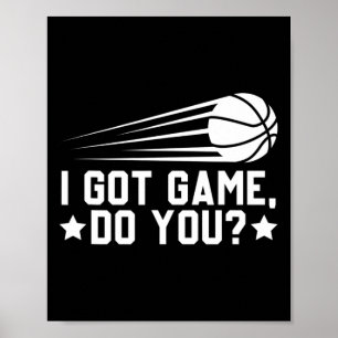 Basketball Ich Got Game Do You Poster