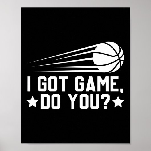 Basketball Ich Got Game Do You Poster (Vorne)