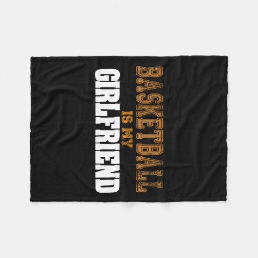 Basketball Is My Girlfriend Funny Players Fleecedecke (Vorderseite (Horizontal))