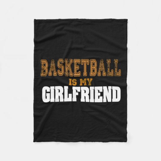 Basketball Is My Girlfriend Funny Players Fleecedecke (Vorderseite)