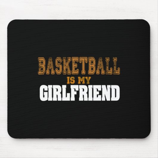 Basketball Is My Girlfriend Funny Players Mousepad (Vorne)