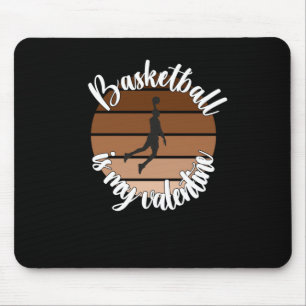 Basketball ist mein Valentine Mousepad