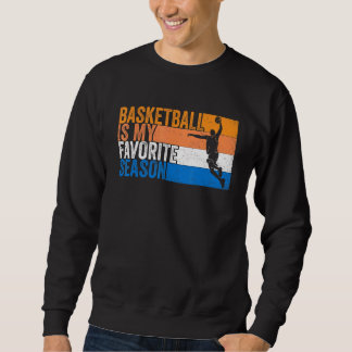 Basketball ist meine Lieblingssaison Sweatshirt