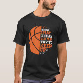 Basketball ist wie ein alter Mann lustig und Behal T-Shirt (Vorderseite)
