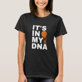 Basketball It's In My DNA Cool Playing Basketball T-Shirt (Vorderseite)