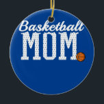 Basketball Mama Funny Sports Player Mütterin für Keramik Ornament<br><div class="desc">Basketball Mama Funny Sports Player Mutter für Damen Game Day Geschenk. Perfektes Geschenk für Ihren Vater,  Mama,  Papa,  Männer,  Frauen,  Freunde und Familienmitglieder am Erntedank Tag,  Weihnachten,  Muttertag,  Vatertag,  4. Juli,  1776 Unabhängiger Tag,  Veteranen Tag,  Halloween,  Patrick's Day</div>