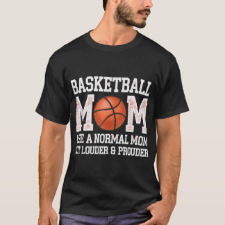 Basketball-Mama wie eine normale Mama, aber lauter T-Shirt