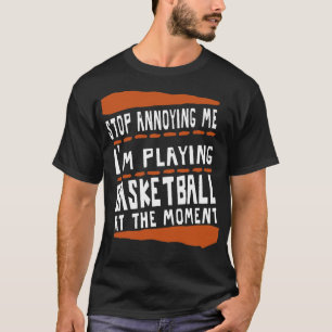 Basketball Männer Aktionskorb Team Sprichwort T-Shirt