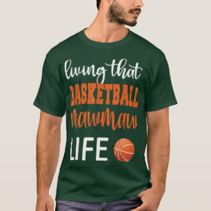 Basketball Mawmaw Life Basketball Oma Mawmaw  T-Shirt