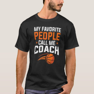 Basketball  Meine Lieblingsmenschen nennen Trainer T-Shirt
