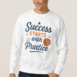 Basketball Motivationszitat Praxis Erfolg Sweatshirt