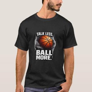 Basketball-Motivationszitat „Weniger reden, mehr s T-Shirt