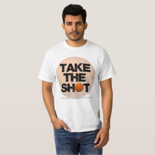 Basketball: Nehmen Sie das Shot Zitat T-Shirt