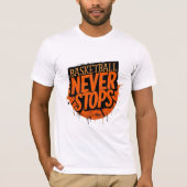 Basketball Never Stop Tee (Vorderseite)