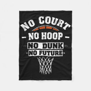 Basketball, No Court No Hoop No Dunk No Future, Co Fleecedecke