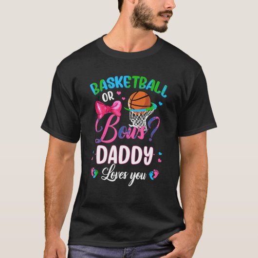 Basketball oder Bows Daddy Lieben Sie Geschlecht o T-Shirt (Vorderseite)