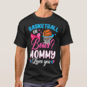 Basketball oder Bows Mami Lieben Sie Geschlecht Ba T-Shirt (Vorderseite)