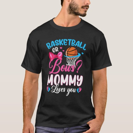 Basketball oder Bows Mami Lieben Sie Geschlecht Ba T-Shirt (Vorderseite)