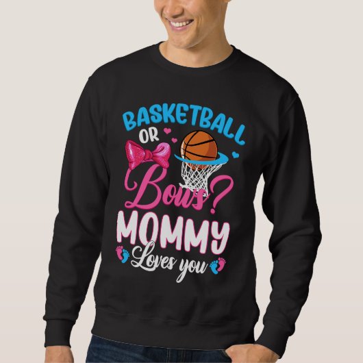 Basketball Or Bows Mommy Loves You Gender Baby Rev Sweatshirt (Vorderseite)