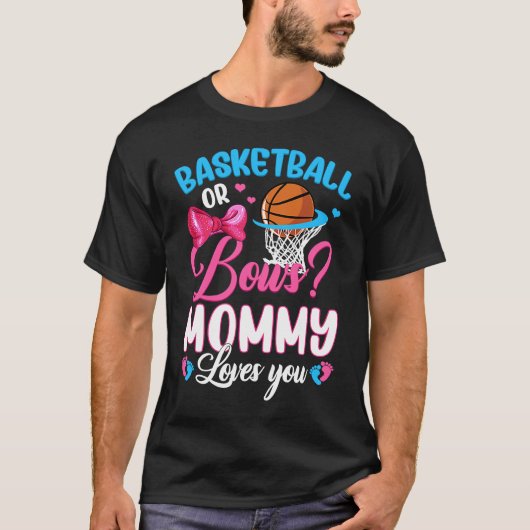 Basketball Or Bows Mommy Loves You Gender Baby Rev T-Shirt (Vorderseite)