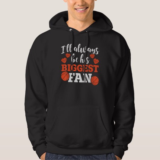 Basketball Parent I ll Always Be His Biggest Fan Hoodie (Vorderseite)