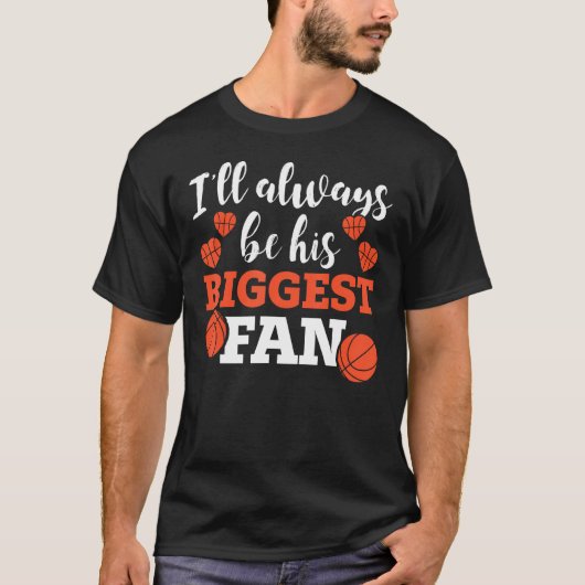 Basketball Parent I ll Always Be His Biggest Fan T-Shirt (Vorderseite)