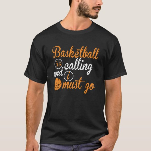 Basketball ruft und ich muss Basketball gehen T-Shirt (Vorderseite)