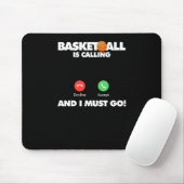 Basketball ruft und ich muss gehen mousepad (Mit Mouse)