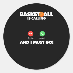 Basketball ruft und ich muss gehen runder aufkleber