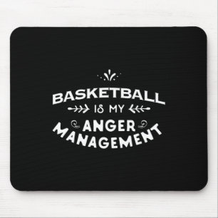 Basketball Spaß Basketball ist meine Zornverwaltun Mousepad