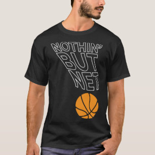 Basketball Spieler Nothinu2019 aber Net SWISH Ty T-Shirt