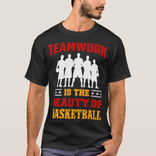 Basketball Sport Teamwork ist die Schönheit des Kö T-Shirt