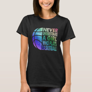 Basketball unterschätzt nie ein Mädchen, das Ba sp T-Shirt