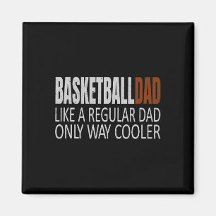 Basketball Vater Basketballdad Wie ein regulärer V Magnet