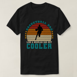Basketball-Vater wie ein regulärer Vater, aber Coo T-Shirt