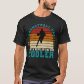 Basketball-Vater wie ein regulärer Vater, aber Coo T-Shirt (Vorderseite)