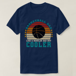 Basketball-Vater wie ein regulärer Vater, aber Coo T-Shirt